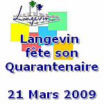 Langevin fête son quarantenaire : 21 mars 2009